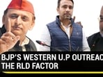 BJP'S WESTERN U.P OUTREACH & THE RLD FACTOR