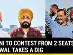 CHANNI TO CONTEST FROM 2 SEATS, KEJRIWAL TAKES A DIG