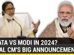 MAMATA VS MODI IN 2024? BENGAL CM'S BIG ANNOUNCEMENT