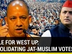 BATTLE FOR WEST UP: CONSOLIDATING JAT-MUSLIM VOTES