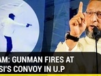 ON CAM: GUNMAN FIRES AT OWAISI'S CONVOY IN U.P