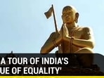 TAKE A TOUR OF INDIA'S ‘STATUE OF EQUALITY'