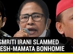 HOW SMRITI IRANI SLAMMED AKHILESH-MAMATA BONHOMIE&nbsp;