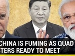 WHY CHINA IS FUMING AS QUAD MINISTERS READY TO MEET WHY CHINA IS FUMING AS QUAD MINISTERS READY TO MEET