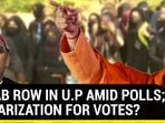 HIJAB ROW IN U.P AMID POLLS; POLARIZATION FOR VOTES?
