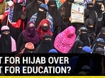 FIGHT FOR HIJAB OVER FIGHT FOR EDUCATION?