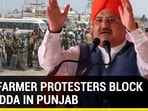 NOW FARMER PROTESTERS BLOCK JP NADDA IN PUNJAB