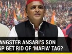CAN GANGSTER ANSARI'S SON HELP SP GET RID OF ‘MAFIA’ TAG?
