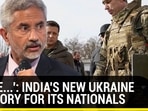 'LEAVE...': INDIA'S NEW UKRAINE ADVISORY FOR ITS NATIONALS