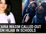 HOW ZAIRA WASIM CALLED OUT ‘BAN’ ON HIJAB IN SCHOOLS