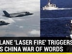 WARPLANE ‘LASER FIRE' TRIGGERS AUS VS CHINA WAR OF WORDS