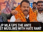 THIS BJP MLA UPS THE ANTE AGAINST MUSLIMS WITH HATE RANT THIS BJP MLA UPS THE ANTE AGAINST MUSLIMS WITH HATE RANT