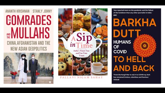 On the list of interesting reads this week is a book on China’s emerging relationship with the Taliban, another that combines a knowledge of Indian teas with sumptuous recipes of treats, both savoury and sweet, to go with them, and an account of the pandemic through the stories of ordinary citizens. (HT Team)