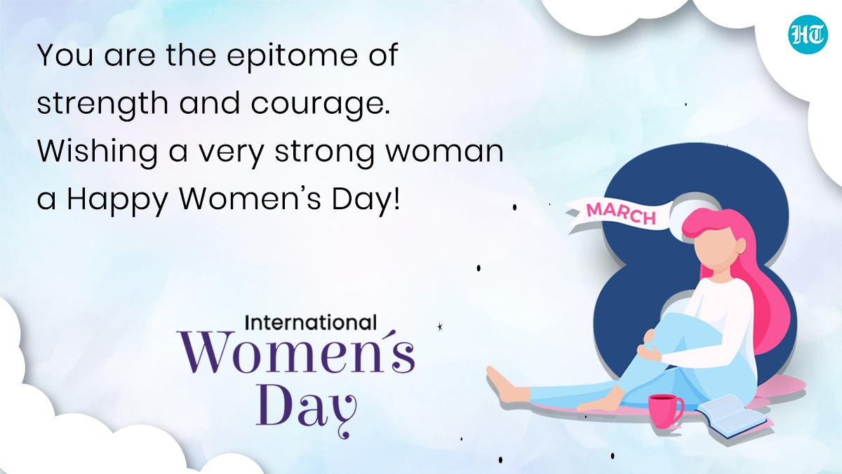 Happy Women S Day 22 Best Wishes Quotes Images Messages And Greetings To Celebrate Women In Our Lives Hindustan Times