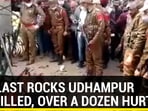 IED BLAST ROCKS UDHAMPUR ONE KILLED, OVER A DOZEN HURT IED BLAST ROCKS UDHAMPUR ONE KILLED, OVER A DOZEN HURT