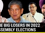 THE BIG LOSERS IN 2022 ASSEMBLY ELECTIONS