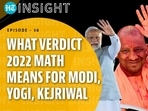 WHAT VERDICT 2022 MATH MEANS FOR MODI, YOGI & KEJRIWAL