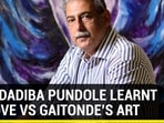 HOW DADIBA PUNDOLE LEARNT TO LOVE VS GAITONDE'S ART 