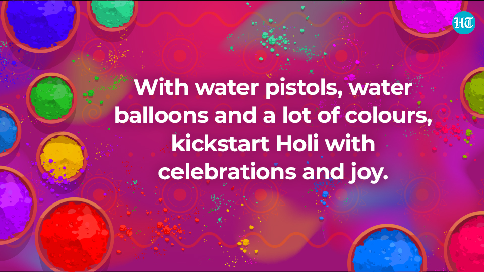 With water pistols, water balloons and a lot of colours, kickstart Holi with celebrations and joy.