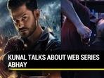 KUNAL TALKS ABOUT WEB SERIES ABHAY