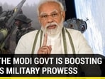 HOW THE MODI GOVT IS BOOSTING INDIA’S MILITARY PROWESS HOW THE MODI GOVT IS BOOSTING INDIA’S MILITARY PROWESS