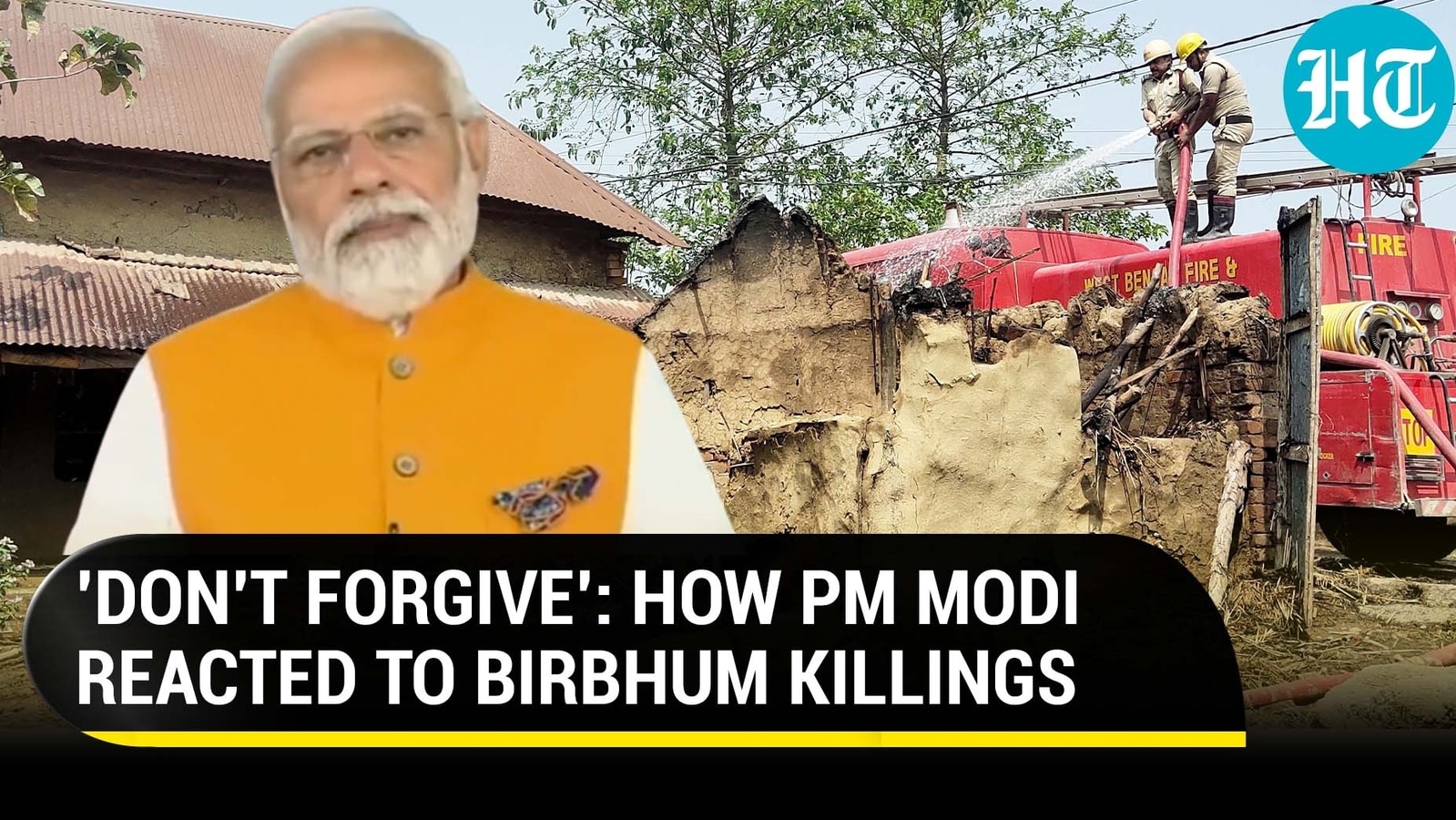 PM Modi condemns Birbhum killings; Asks Mamata govt to punish the ...