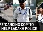 INDORE 'DANCING COP' TO SOON HELP LADAKH POLICE