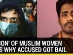 ‘AUCTION' OF MUSLIM WOMEN HERE'S WHY ACCUSED GOT BAIL