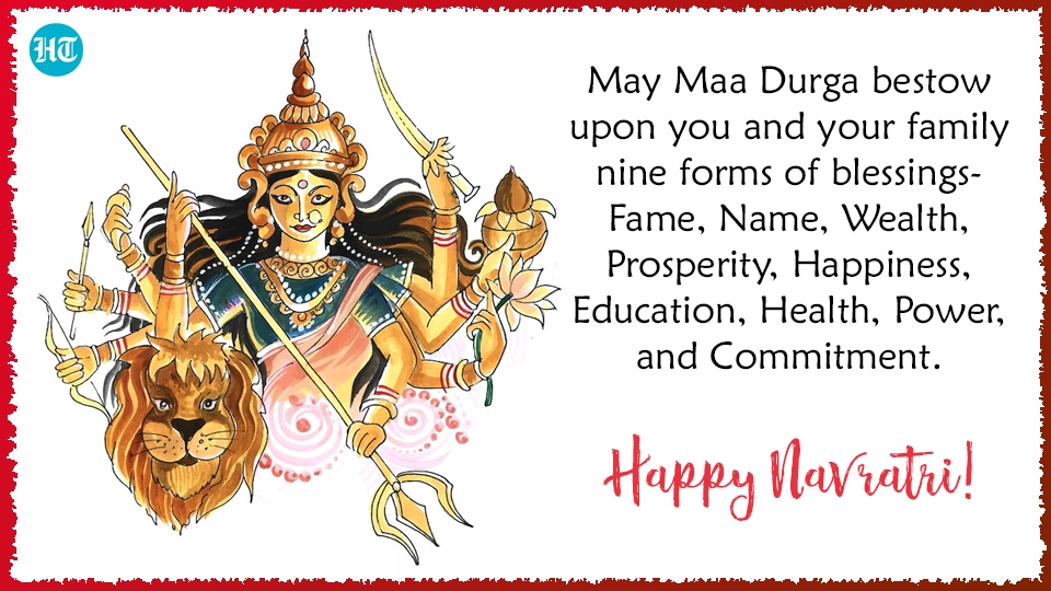 May Maa Durga bestow upon you and your family nine forms of blessings- Fame, Name, Wealth, Prosperity, Happiness, Education, Health, Power, and Commitment. Happy Navratri!