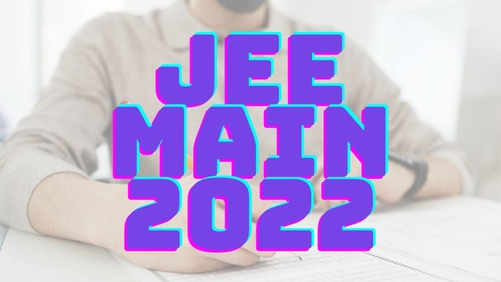 JEE Main 2022 Exam: NTA extends Session 1 registration date, notice here
