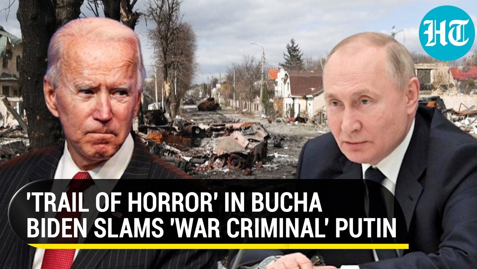 Biden Slams 'war Criminal' Putin | Bucha Killings Spark Global Outrage ...