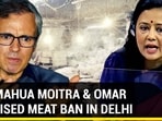 HOW MAHUA MOITRA & OMAR CRITICISED MEAT BAN IN DELHI