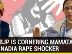 HOW BJP IS CORNERING MAMATA OVER NADIA RAPE SHOCKER