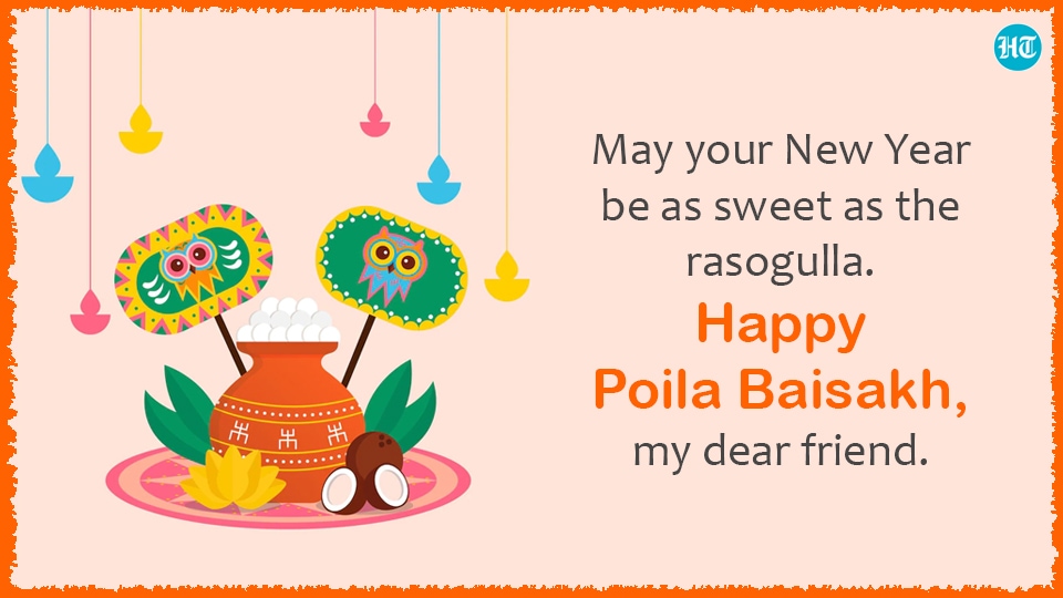 “May your New Year be as sweet as the rasogulla. Happy Poila Baisakh, my dear friend.”