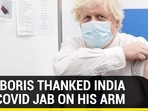 HOW BORIS THANKED INDIA FOR COVID JAB ON HIS ARM