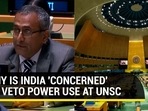 WHY IS INDIA 'CONCERNED' ON VETO POWER USE AT UNSC