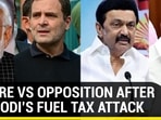 CENTRE VS OPPOSITION AFTER PM MODI'S FUEL TAX ATTACK