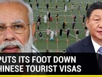 MEA PUTS ITS FOOT DOWN ON CHINESE TOURIST VISAS MEA PUTS ITS FOOT DOWN ON CHINESE TOURIST VISAS