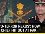 'NARCO-TERROR NEXUS': HOW ARMY CHIEF HIT OUT AT PAK