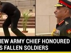HOW NEW ARMY CHIEF HONOURED INDIA'S FALLEN SOLDIERS