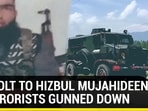 BIG JOLT TO HIZBUL MUJAHIDEEN; 3 TERRORISTS GUNNED DOWN