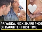 PRIYANKA, NICK SHARE PHOTO OF DAUGHTER FIRST TIME