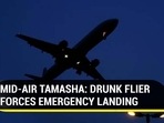 MID-AIR TAMASHA: DRUNK FLIER FORCES EMERGENCY LANDING MID-AIR TAMASHA: DRUNK FLIER FORCES EMERGENCY LANDING