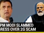 HOW PM MODI SLAMMED CONGRESS OVER 2G SCAM