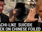 KARACHI-LIKE SUICIDE ATTACK ON CHINESE FOILED KARACHI-LIKE SUICIDE ATTACK ON CHINESE FOILED