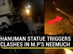 HANUMAN STATUE TRIGGERS CLASHES IN M.P'S NEEMUCH HANUMAN STATUE TRIGGERS CLASHES IN M.P'S NEEMUCH