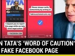 RATAN TATA'S ‘WORD OF CAUTION’ OVER FAKE FACEBOOK PAGE