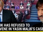 WHY UK HAS REFUSED TO  INTERVENE IN YASIN MALIK'S CASE