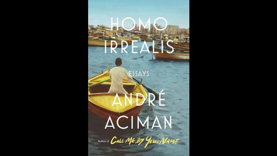 “The irrealist dimension is where I am” - Andre Aciman “The irrealist dimension is where I am” - Andre Aciman