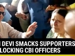 RABRI DEVI SMACKS SUPPORTERS FOR BLOCKING CBI OFFICERS